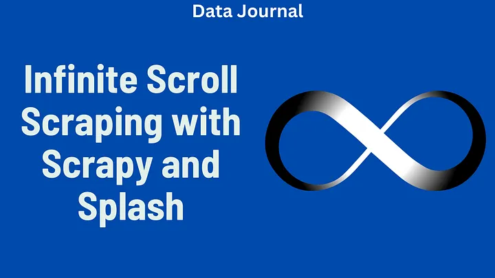 Infinite Scroll Scraping with Scrapy and Splash