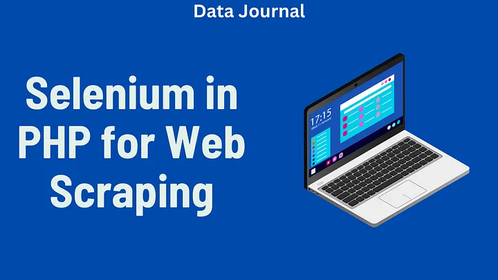 Web Scraping With Selenium and PHP