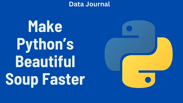 Make Python’s Beautiful Soup Faster